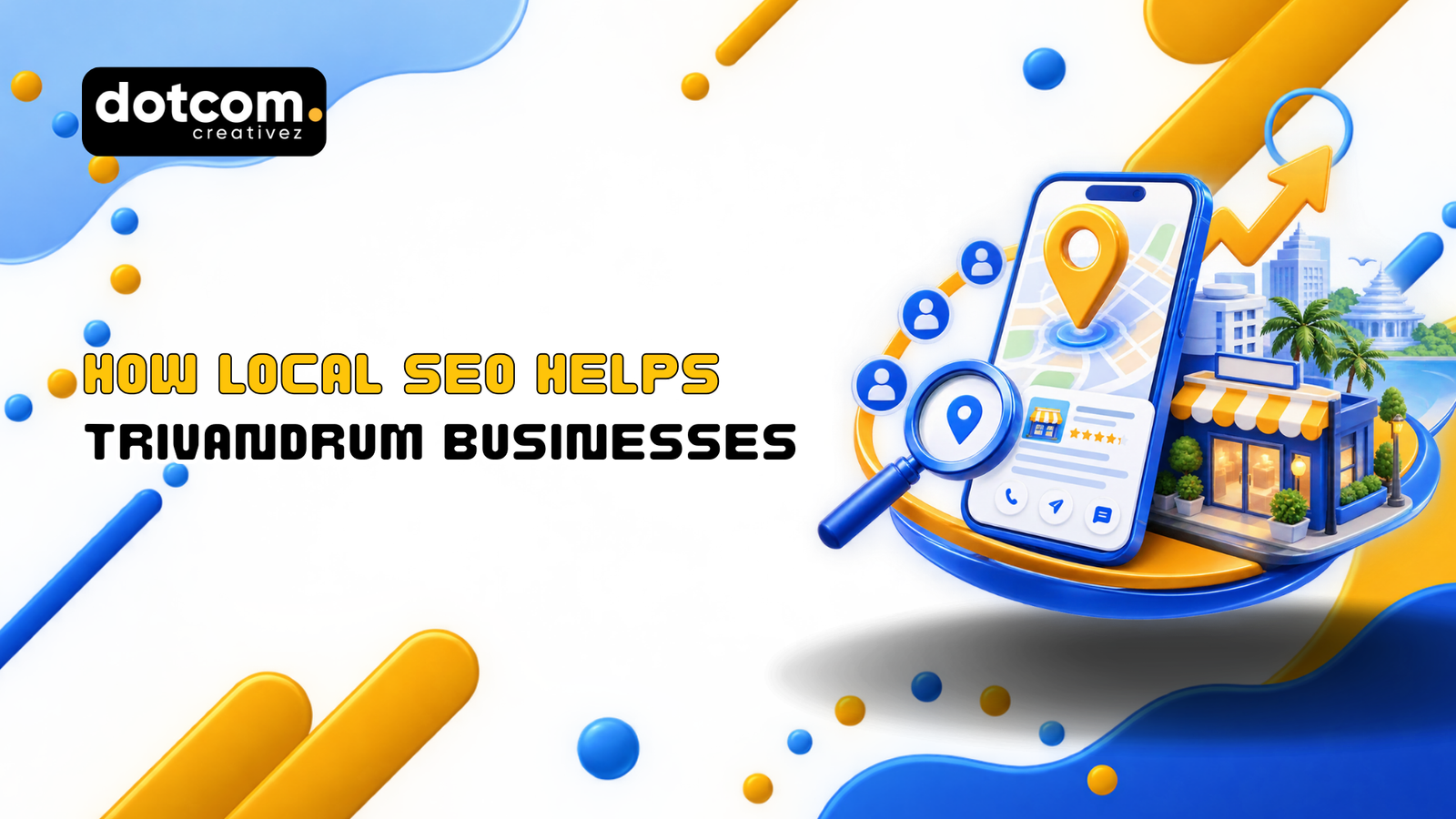 How Local SEO Helps Trivandrum Businesses Attract More Customers Nearby
